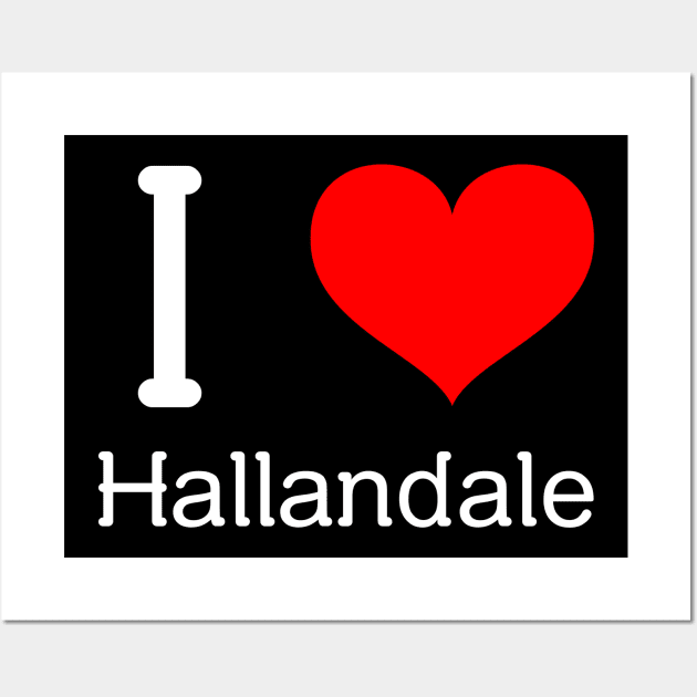 I Love Hallandale Wall Art by Be Yourself Tees